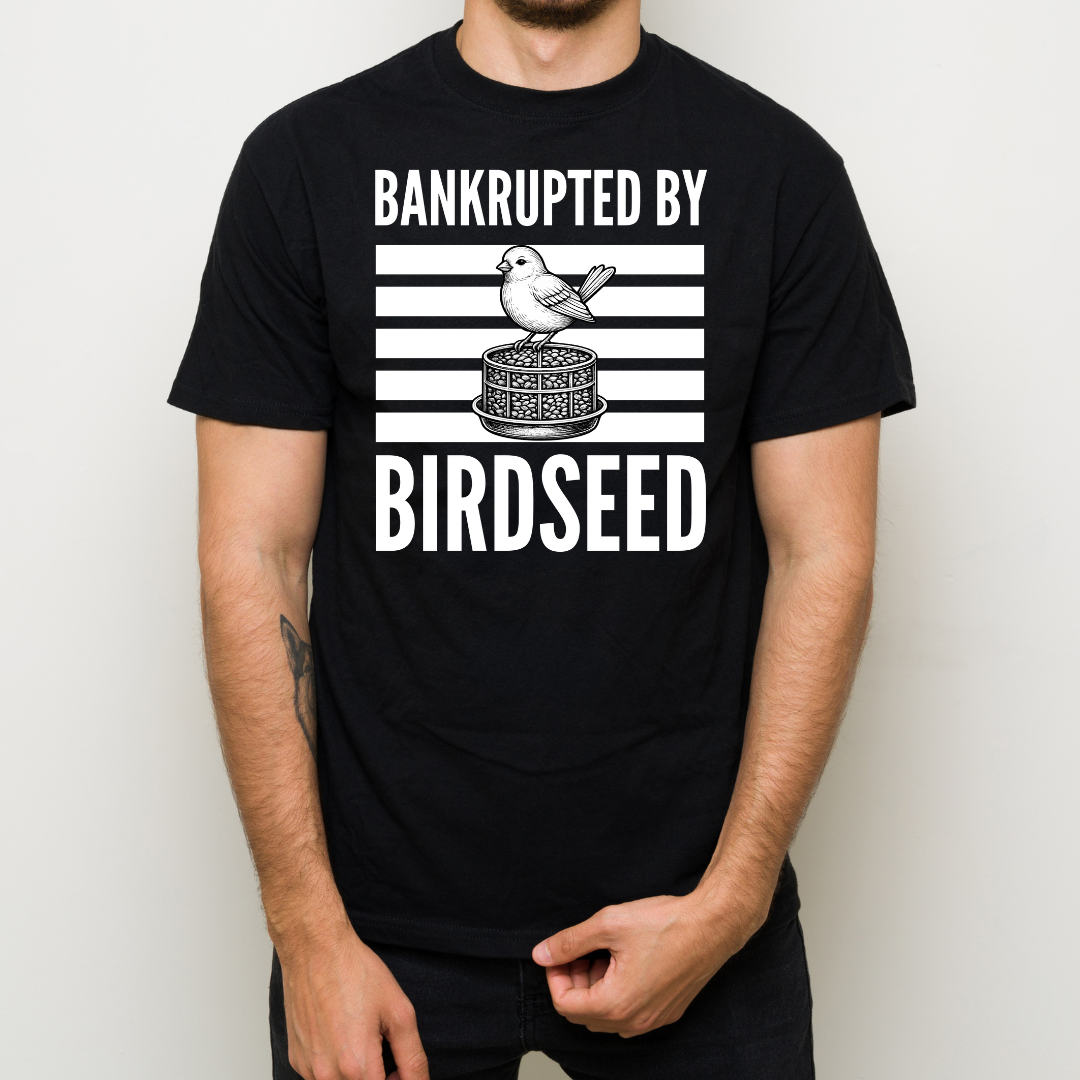 Bankrupted By Birdseed Shirt – Funny Bird Watching Gift, Bird Lover Humor Graphic Tee