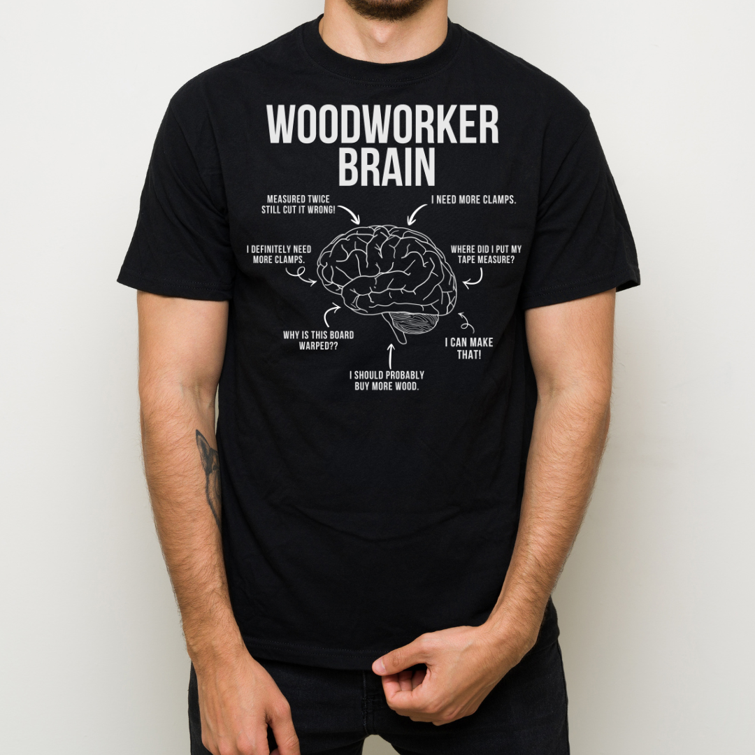 Woodworker Brain Shirt – Funny Woodworking Gift, Carpenter Humor Graphic Tee, Woodworker Life