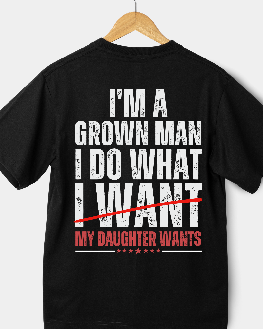 I'm A Grown Man I Do What I Want My Daughter Wants Shirt – Funny Dad Shirt, Father Daughter Gift, Dad Humor Graphic Tee