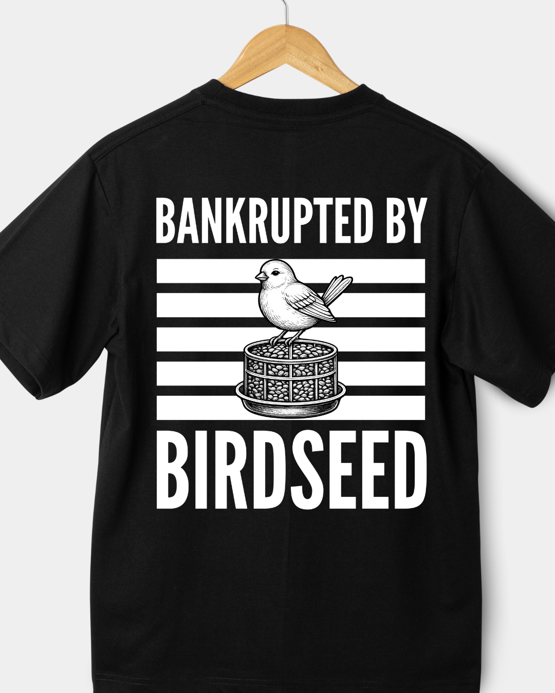 Bankrupted By Birdseed Shirt – Funny Bird Watching Gift, Bird Lover Humor Graphic Tee