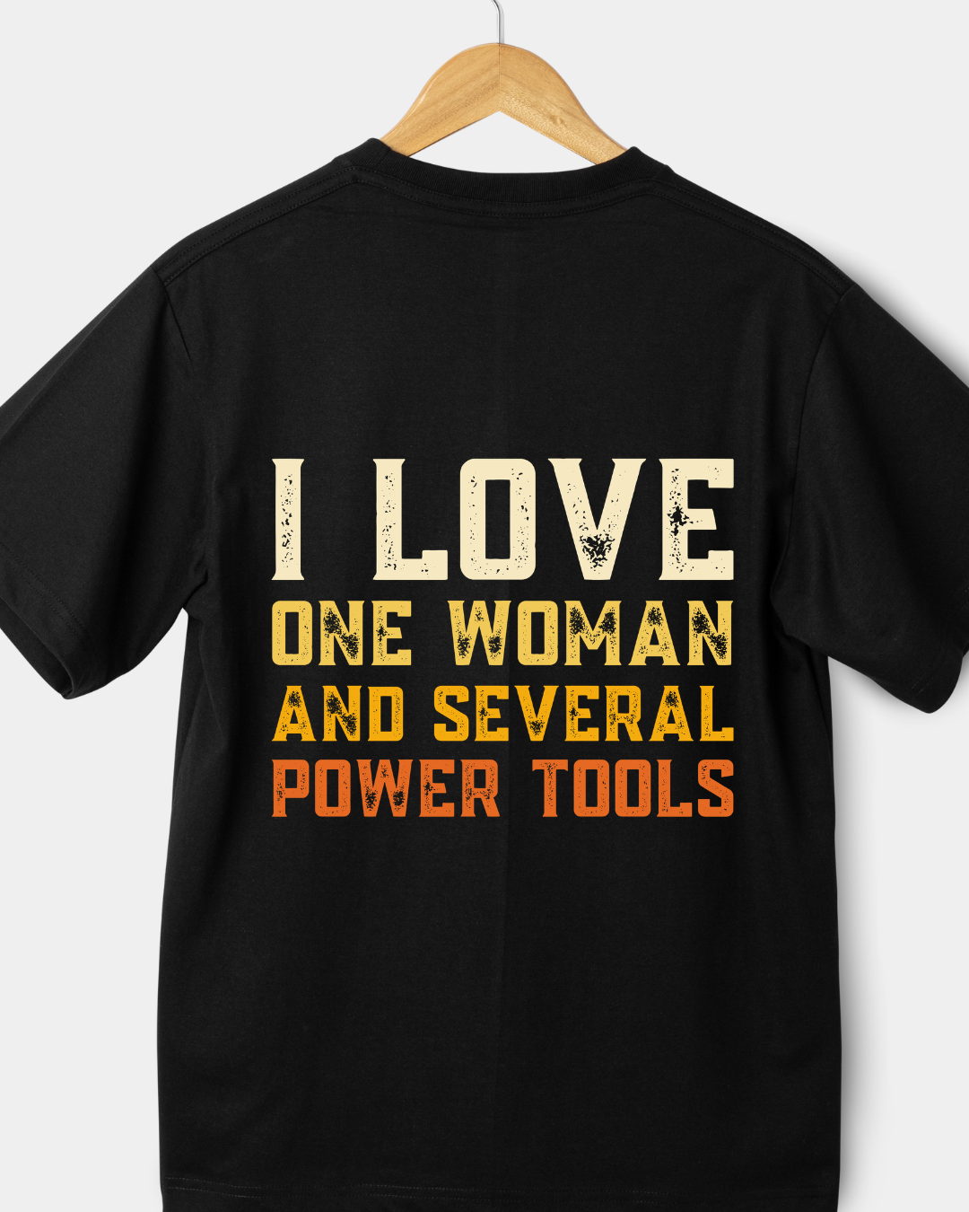 I Love One Woman And Several Power Tools Shirt – Funny Woodworker Gift, Carpenter Humor Graphic Tee