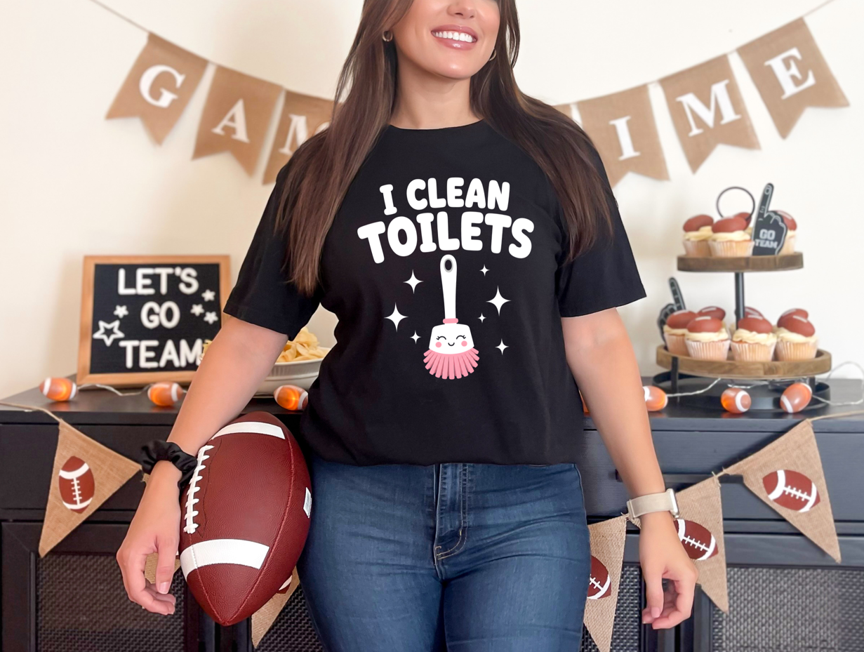 I Clean Toilets Unisex T-Shirt | Funny Janitor Shirt | Janitor Appreciation Gift