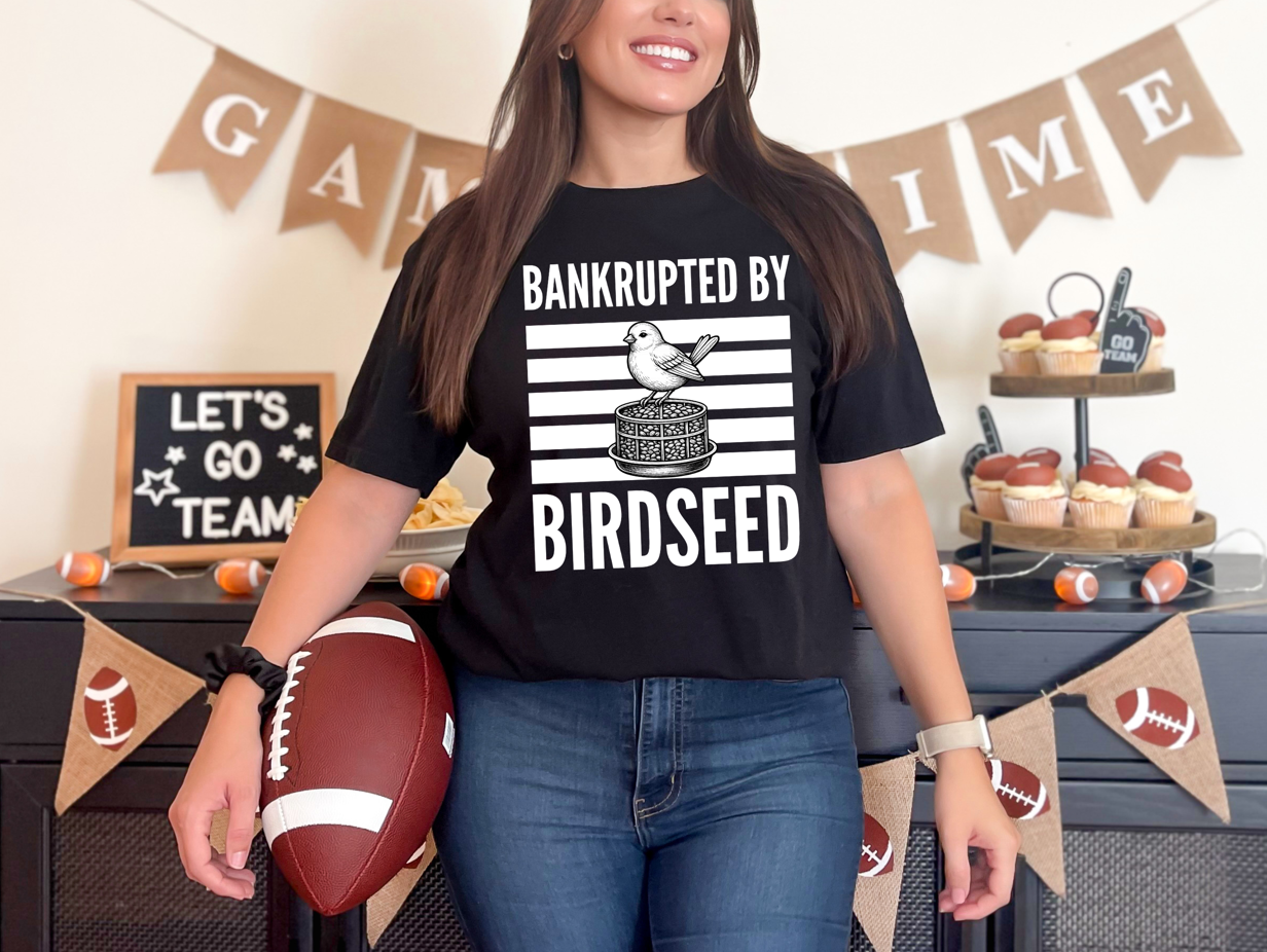 Bankrupted By Birdseed Shirt – Funny Bird Watching Gift, Bird Lover Humor Graphic Tee