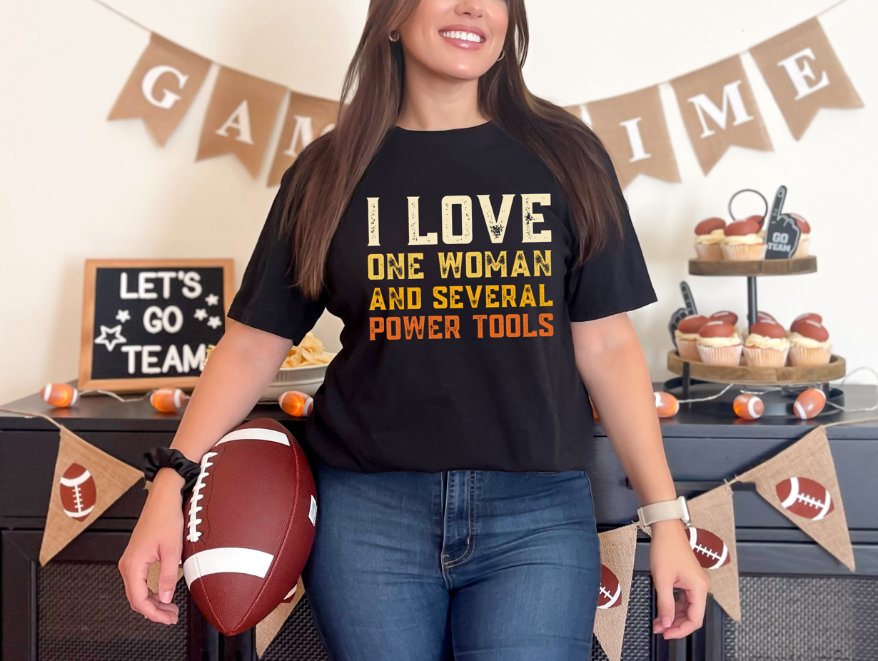 I Love One Woman And Several Power Tools Shirt – Funny Woodworker Gift, Carpenter Humor Graphic Tee