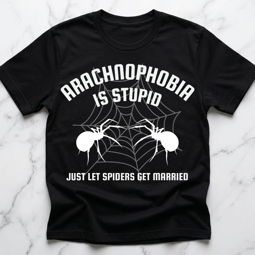 Arachnophobia Is Stupid Just Let Spiders Get Married T-Shirt | Funny Spider Shirt | Halloween Graphic Tee | Gothic Humor Gift